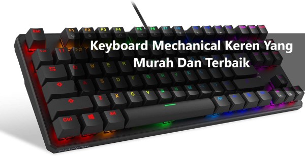 Keyboard Mechanical Keren Yang Murah Dan Terbaik